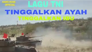 LAGU TNI TINGGALKAN AYAH TINGGALKAN IBU