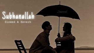 Subhanallah (slowed + reverb)