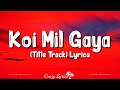 Koi Mil Gaya - Title Track (Lyrics) – K. S. Chithra, Udit Narayan