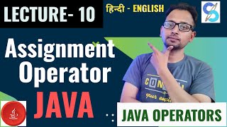 Lecture-10 Java Assignment Operator(detailed) | Full Java Course | Objective Questions | java Coding