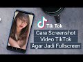 Cara Screenshot Video Tiktok