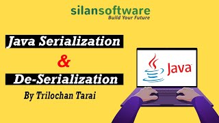 Java Serialization & De-Serialization Tutorial || Silan Software || pythontpoint.org