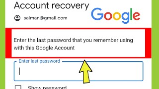 Fix Google Account recovery || Enter the last password that you remember using w