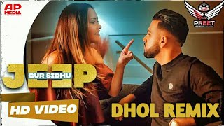 Jeep Gur Sidhu Dhol Remix | Surmi Jeep Dhol Mix | Arsh Preet | Gur Sidhu | Latest Punjabi Songs 2021