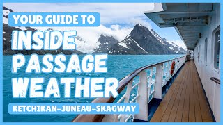 Inside Passage Weather Guide: What to Expect in Juneau, Skagway & Ketchikan
