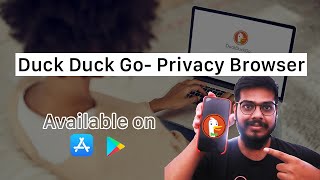 Duck Duck Go-Privacy Browser | Get protected from various website tracker | Browse privately always