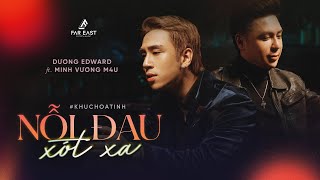 NỖI ĐAU XÓT XA - DƯƠNG EDWARD ft MINH VƯƠNG M4U | KHÚC HỌA TÌNH  TẬP 10