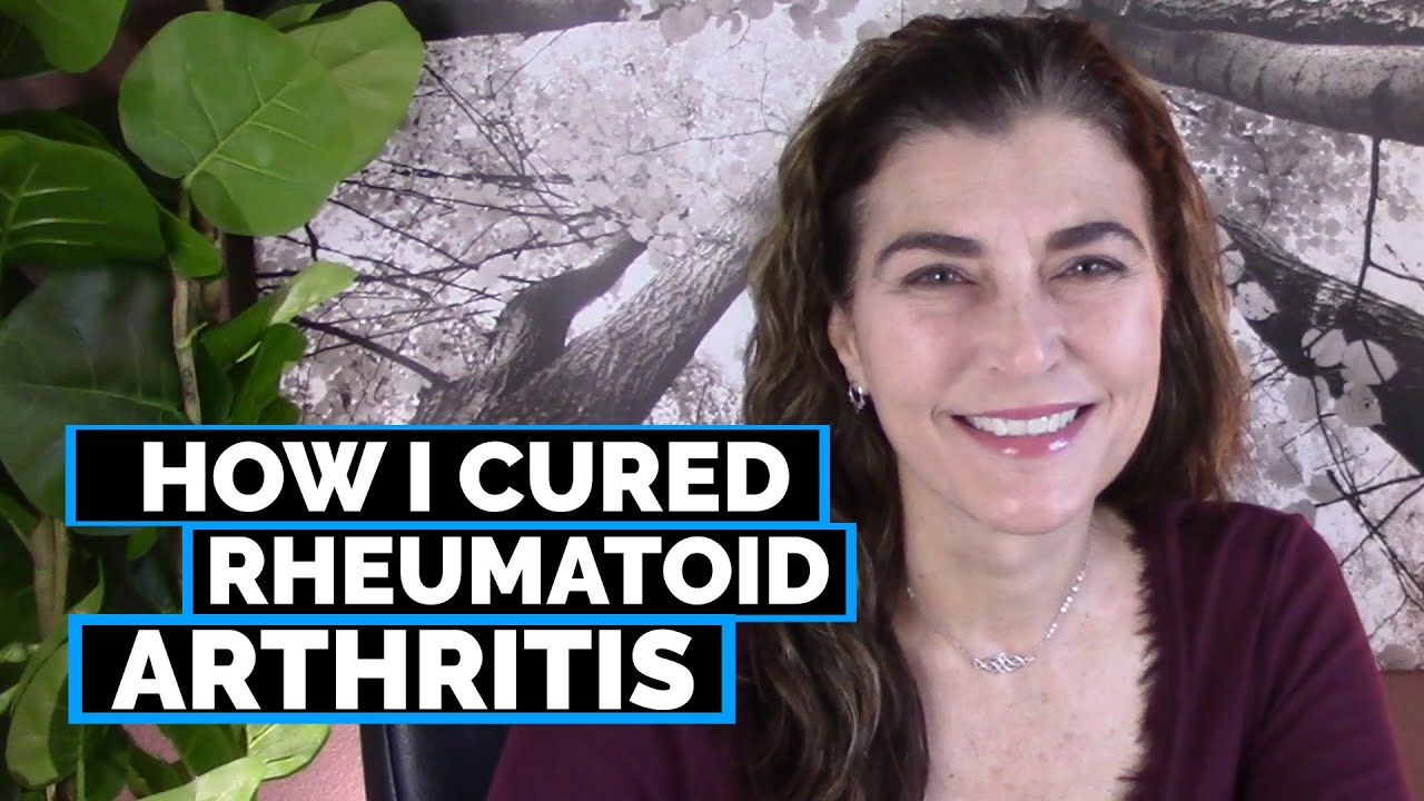 HOW I CURED MY RHEUMATOID ARTHRITIS - YouTube