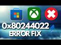 Microsoft Store/Xbox App Error Code 0x80244022 On PC FIX