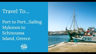Port to Port: Sailing from Mykonos to Schinoussa