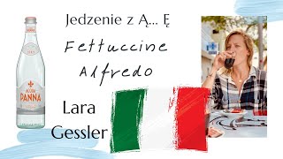 Jedzenie z... Ą Ę - Odcinek Włoski 4 - Fettuccine Alfredo, Lara Gessler