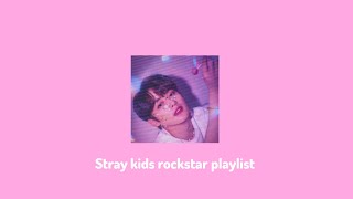 Stray Kids Rockstar playlist