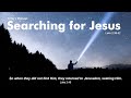 1/31/2021  Luke 2:39-52  -   Searching for Jesus