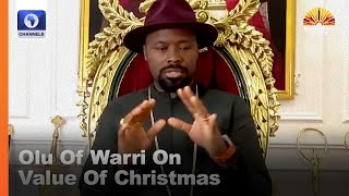 Olu Of Warri; Ogiame Atuwase III Shares Value Of Christmas, Way Forward For Nigeria +More