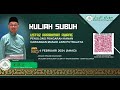 KULIAH SUBUH DI SURAU AR-RAYYAN PADA 4 FEBRUARI 2024 (AHAD) OLEH USTAZ ARRAHMAN BIN AWANG