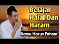 Belajar Halal dan Haram || Gus Baha