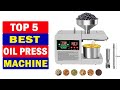 Top 5 Best Oil Press Machine in 2023