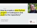 How to create a new Python project in GITHUB Codespaces and sync it with the GITHUB repository?