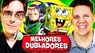 10 MAIORES DUBLADORES do BRASIL! 🇧🇷 🎙(feat. Wendel Bezerra e Briggs!)