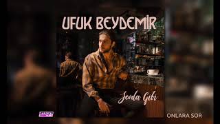 Ufuk Beydemir - Onlara Sor