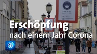 Ein Jahr Pandemie: Die Erschöpfung vieler Menschen wächst