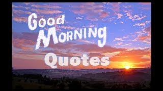 Good Morning Quotes