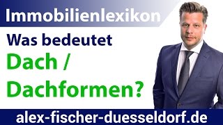 Alles zu Dächern und Dachformen - einfach erklärt (Immobilien Definitionen)