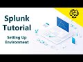 Splunk Tutorial for Beginners - Setting up environment