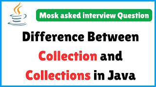 Java Collection vs Collections | Last-Minute Java Interview Guide