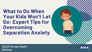 What to Do When Your Kids Won't Let Go:  Expert Tips for Overcoming Separation Anxiety