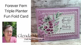 Video Tutorial On How To Make A Triple Planter Fancy/Fun Fold Card With Forever Fern by Stampin' Up!