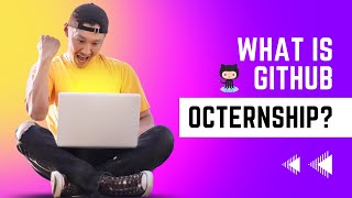 What is GitHub Octernship? Applly now for open source program