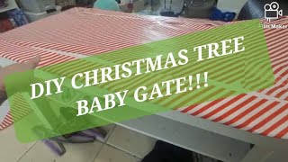 DIY CHRISTMAS TREE BABY GATE!