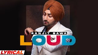 Loud (Lyrical) | Ranjit Bawa | Bunty Bains | Desi Crew | Latest Punjabi Songs 2021 | Speed Records