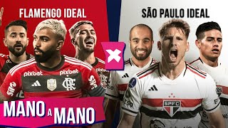 FLAMENGO X SÃO PAULO: QUEM TEM O MELHOR TIME IDEAL? | MANO A MANO