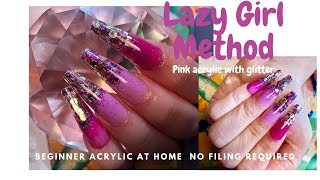 Lazy Girl Method | Pink glitter acrylic nails | beginner friendly nails at home | no filing |