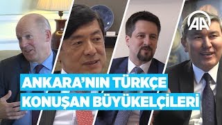 Ankara'nın Türkçe konuşan büyükelçileri