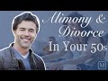 Alimony & Divorce in Your 50s