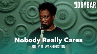 People Only Notice What You Don't Have. Billy D. Washington - Full Special