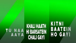 Tu naa aaya   green Screen lyrical तू ना आया लिरिक्स, Tu Naa Aaya Lyrics best green Screen status