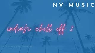 INDIAN CHILL OFF 2 [SLOWED REVERB] | ROMANTIC SONGS | NV MUSIC LIVE