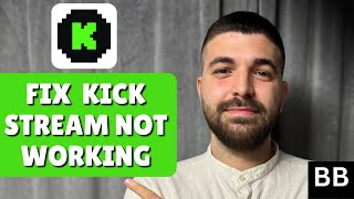 How To Fix Kick Stream Not Working