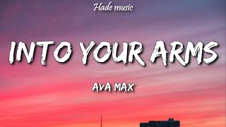 Ava Max - Into Your Arms (I'm out of my head lyrics) [No Rap]
