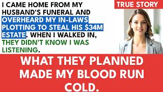I Came Home From My Husband's Funeral and Overheard My In-Laws Planning to Take His $34M Estate F...