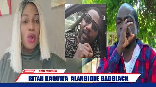 RITAH KAGGWA  ALANGIDDE BADBLACK