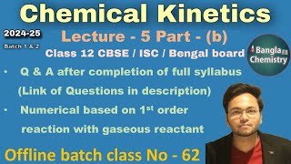 Chemical Kinetics- Class 12- L5(b)-Batch1&2- Q & A discussion from different schools 2024-25 session