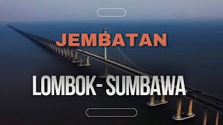 JEMBATAN LOMBOK - SUMBAWA AKAN KAH TEREALISASIKAN?