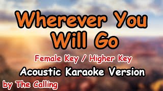 Wherever You Will Go - The Calling (FEMALE Key / Higher Key Acoustic Karaoke Version)