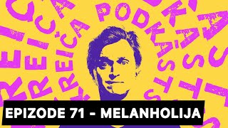 Kreiča Podkāsts - Ep71 - Melanholija