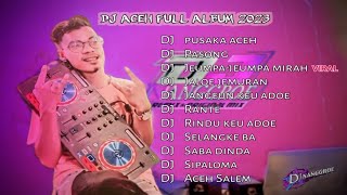 DJ Aceh full album 2023 by:oza yusra